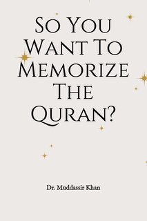 Front cover_So You Want To Memorize The Quran?