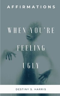 Front cover_When You're Feeling Ugly