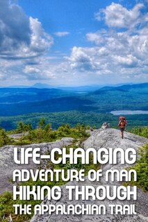 Couverture_Life-changing Adventure Of Man Hiking Through The Appalachian Trail