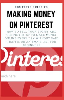 Couverture_Complete Guide to Making Money on Pinterest