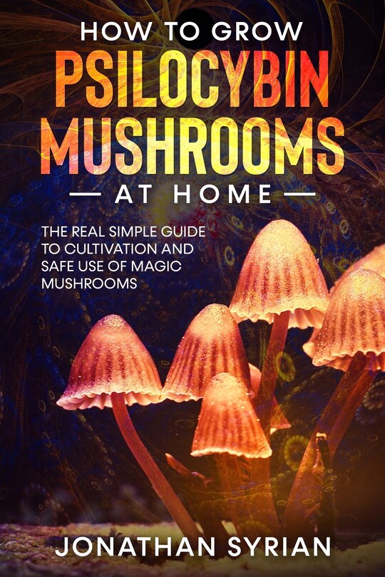 Couverture_How to Grow Psilocybin Mushrooms at Home