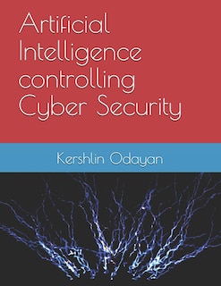 Front cover_Artificial Intelligence controlling Cyber Security
