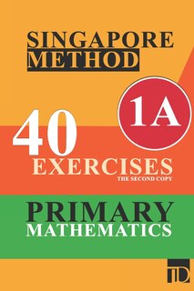 Front cover_Singapore method 40 exercises primary mathematics A1 the second copy