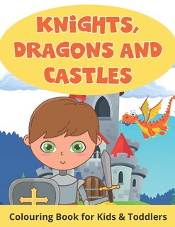 Front cover_Knights, Dragons and Castles Colouring Book for Kids & Toddlers