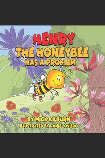 Couverture_Henry The Honeybee Has A Problem