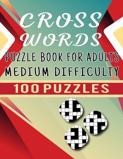 Couverture_Cross Words Puzzle Book For Adults Medium Difficulty - 100 Puzzles
