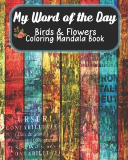 Couverture_My Word of the Day, Birds & Flowers Coloring Mandala Book