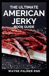 Couverture_The Ultimate American Jerky Book Guide