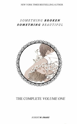 Something Broken Something Beautiful: Volume One