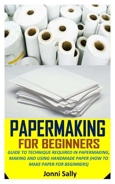 Couverture_Papermaking For Beginners