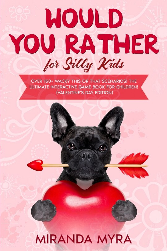Front cover_Would You Rather for Silly Kids