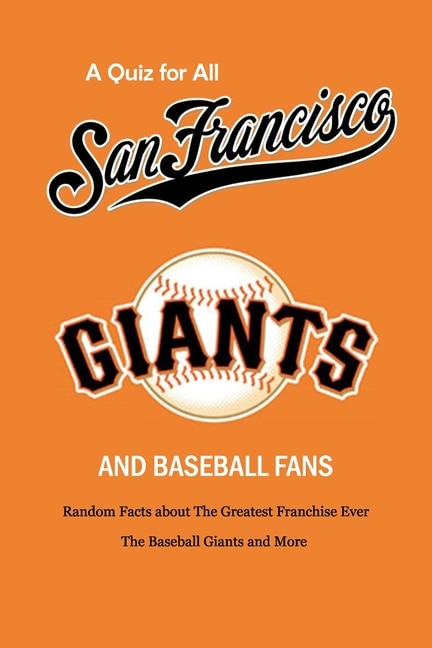 Front cover_A Quiz for All San Francisco Giants and Baseball Fans