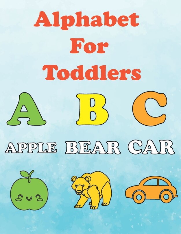 Alphabet for Toddlers: ABC for toddlers ages 2-4. coloring book for children age 3. toddler alphabet learning and coloring book