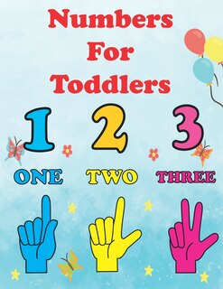 Numbers For Toddlers: learn numbers for toddlers age 2-4. homeschool numbers activity book for children. 123 coloring book for kids