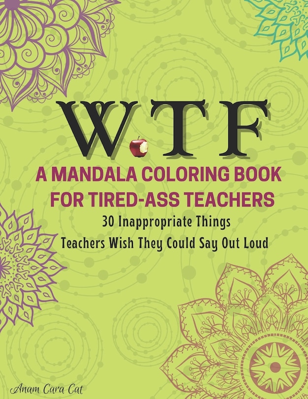 Front cover_WTF A Mandala Coloring Book For Tired-Ass Teachers