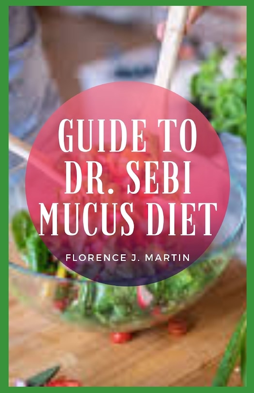 Front cover_Guide to Dr. Sebi Mucus Diet