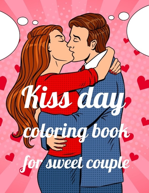 Kiss day coloring book for sweet couple: A Coloring Book of 35 Unique Stress Relief kissing day Coloring Book Designs Paperback