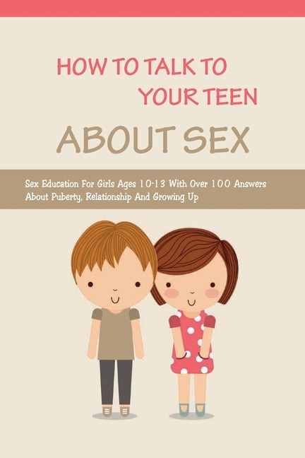Front cover_How To Talk To Your Teen About Sex