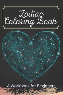 Couverture_Zodiac Coloring Book A Workbook for Beginners