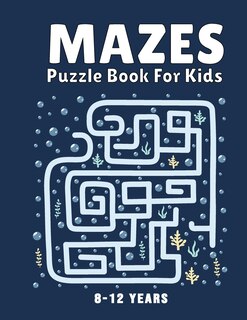 Couverture_Mazes Puzzle Book for Kids 8-12 Years