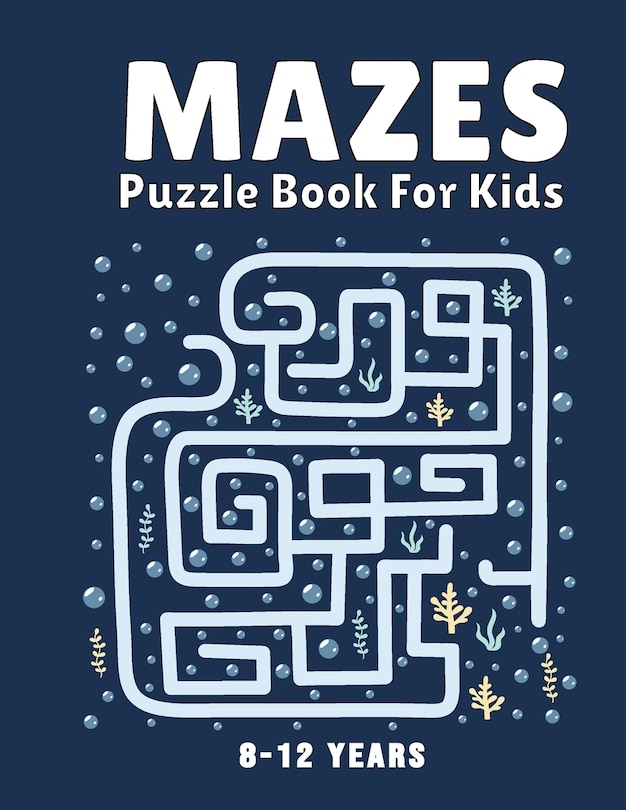 Couverture_Mazes Puzzle Book for Kids 8-12 Years