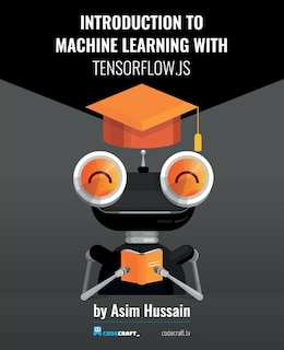 Front cover_Introduction to Machine Learning with TensorFlow.js