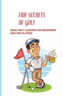 Front cover_Five Secrets Of Golf