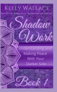 Shadow Work: Understanding and Making Peace With Your Darker Side