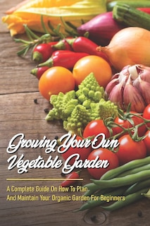 Front cover_Growing Your Own Vegetable Garden