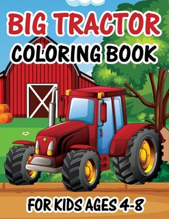Couverture_Big Tractor Coloring Book for Kids Ages 4-8