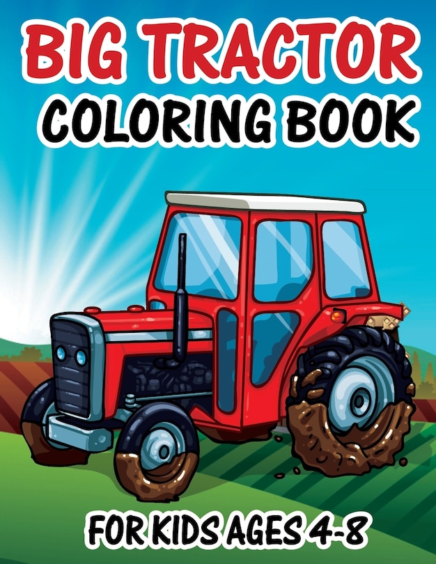 Couverture_Big Tractor Coloring Book for Kids Ages 4-8