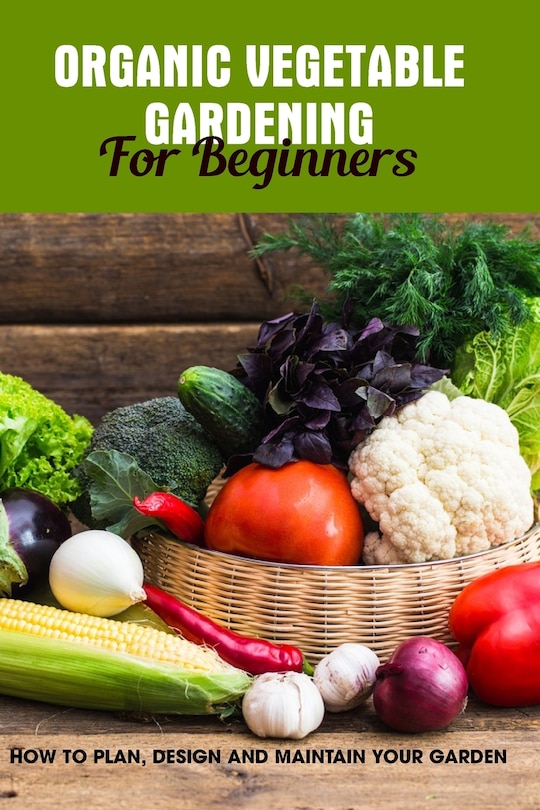 Front cover_Organic Vegetable Gardening For Beginners