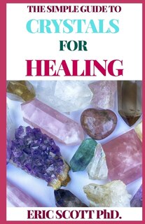 Front cover_The Simple Guide to Crystals for Healing