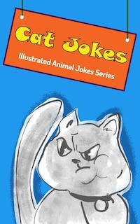 Cat Jokes: Illustrated Animal Jokes