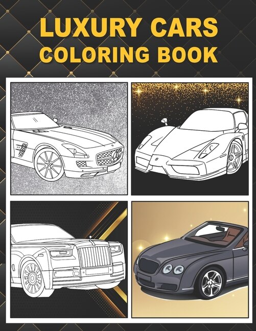 Luxury Cars Coloring Book: Luxury Coloring Book For Kids & Adults