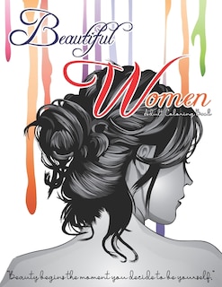 Front cover_Beautiful Women Adult Coloring Book - Beauty Begins The Moment You Decide To be Yourself