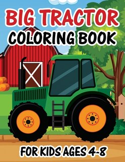 Front cover_Big Tractor Coloring Book for Kids Ages 4-8