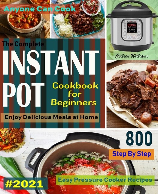 Instant Pot Cookbook 500 Easy Everyday Instant Pot Recipes For Beginners Book By Marie Adams tp Indigo