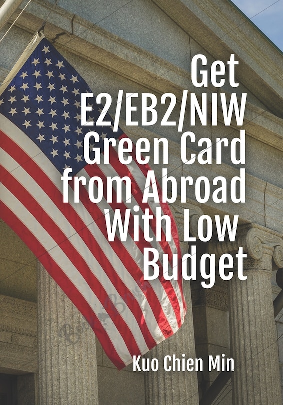 Front cover_Get E2/EB2/NIW Green Card from Abroad With Low Budget
