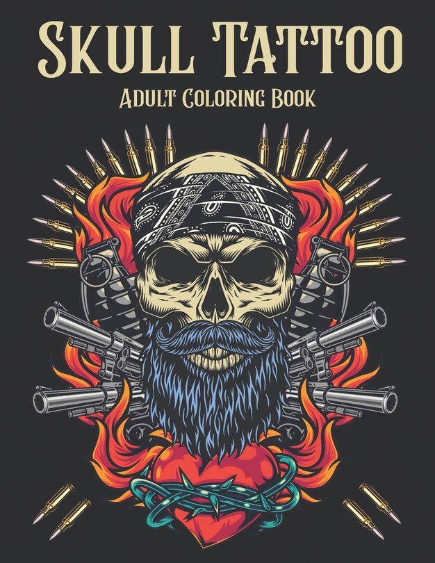 Skull Tatto Adult Coloring Book: 50 Coloring Pages For Adult Relaxation With Beautiful Modern Tattoo Designs Single-sided Pages Resist Bleed-Through, gift for men, women and teens who love tattoo
