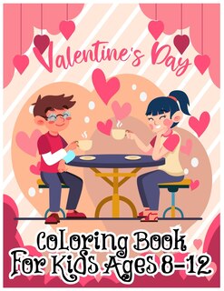 Front cover_Valentine's Day Coloring Book for Kids Ages 8-12