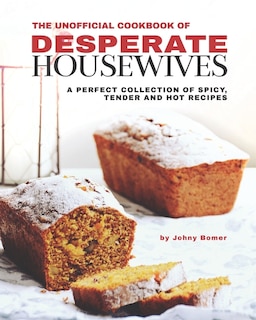 Front cover_The Unofficial Cookbook of Desperate Housewives