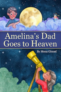 Front cover_Amelina's Dad Goes to Heaven