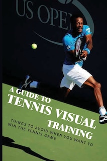 Couverture_A Guide To Tennis Visual Training