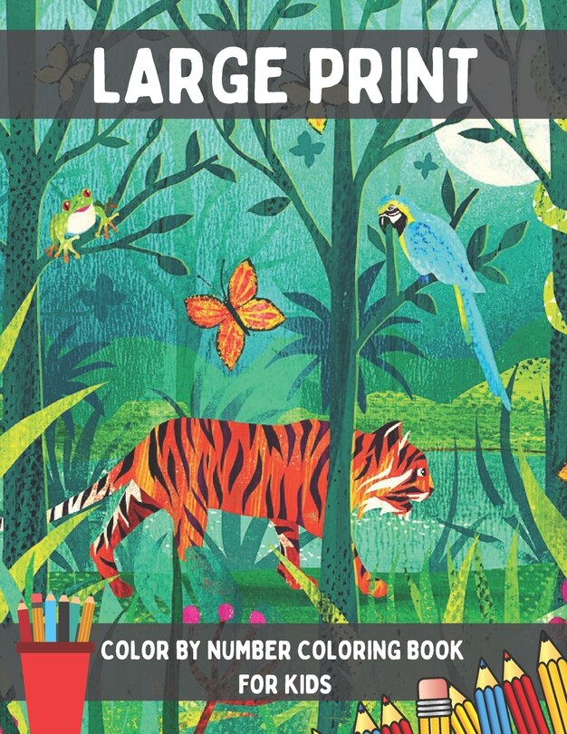 Large Print Color By Number Coloring Book for Kids: Creative, Fun, Easy, and Relaxing Coloring Pages with 50 Amazing Color By Number Coloring Pages.
