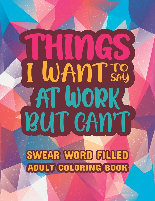 Front cover_Things I Want To Say At Work But Can't