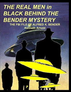 Front cover_THE REAL MEN in BLACK BEHIND THE BENDER MYSTERY