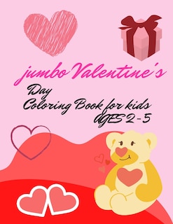 Jumbo Valentines Day Coloring Book for Kids Ages 2-5: A Collection of verer 100 Fun and Cute Valentines Day Things with Animal Theme, Mandala, Snowmen coloring, Heart, Flowers Coloring Pages for Kids Ages 2-5, Toddlers and Preschool