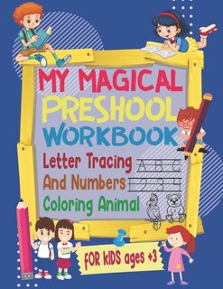 Front cover_my magical preschool workbook letter tracing and numbers, coloring animal for kids ages +3