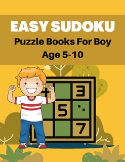 Easy Sudoku Puzzle Books For Boy Age 5-10: A unique sudoku for brain games kids activity